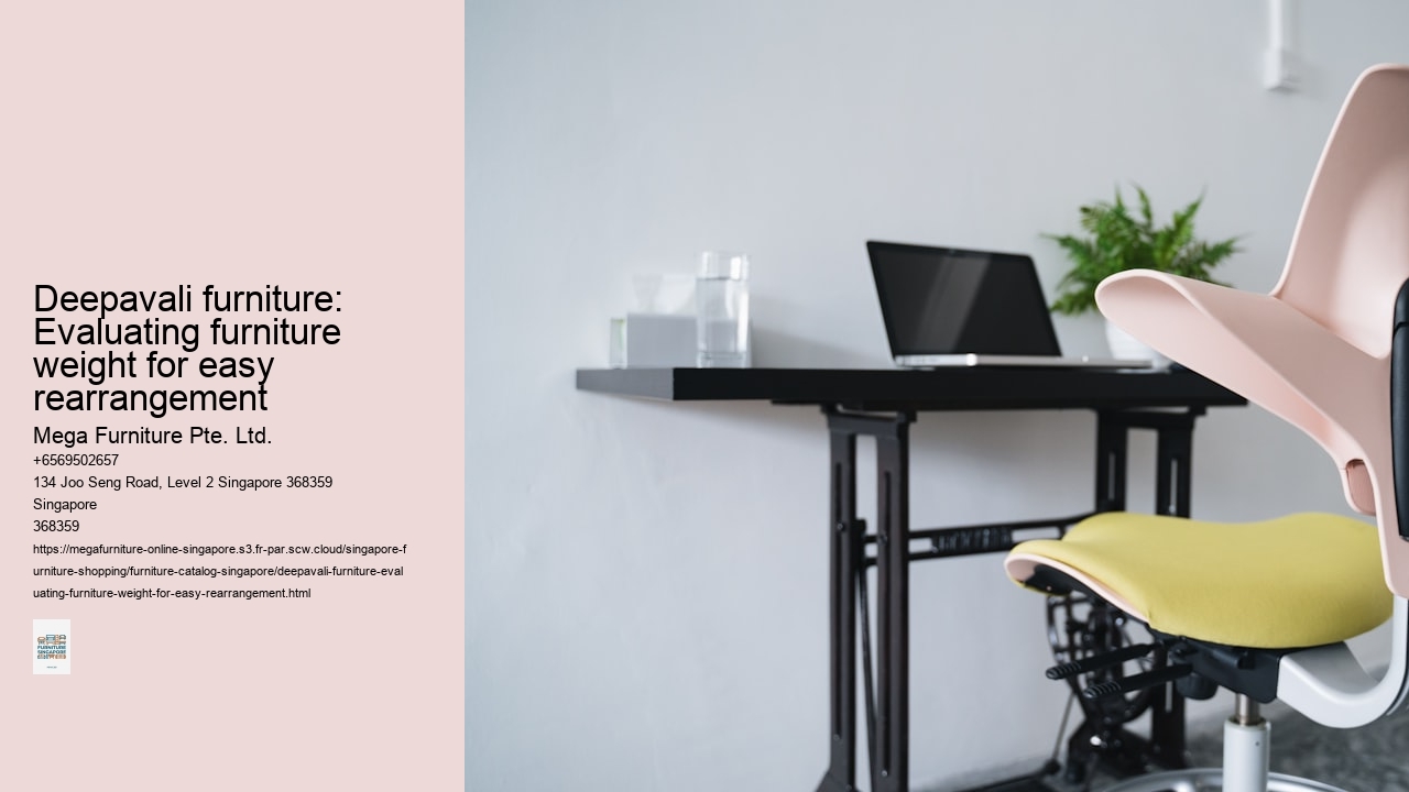 Deepavali furniture: Evaluating furniture weight for easy rearrangement