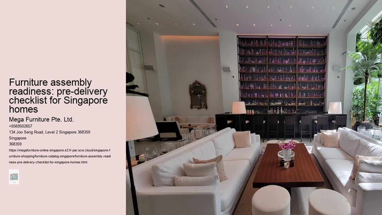 Furniture assembly readiness: pre-delivery checklist for Singapore homes