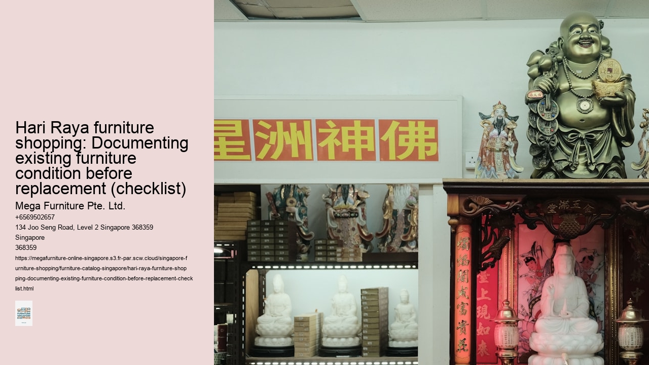 Hari Raya furniture shopping: Documenting existing furniture condition before replacement (checklist)