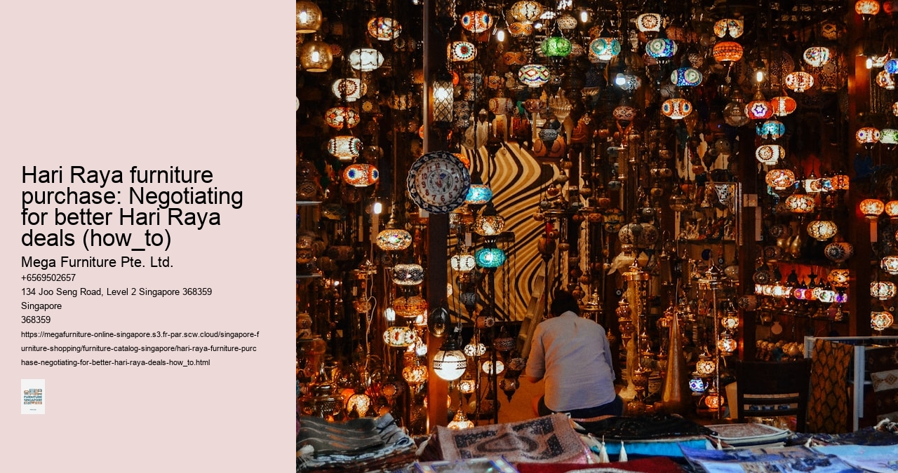 Hari Raya furniture purchase: Negotiating for better Hari Raya deals (how_to)