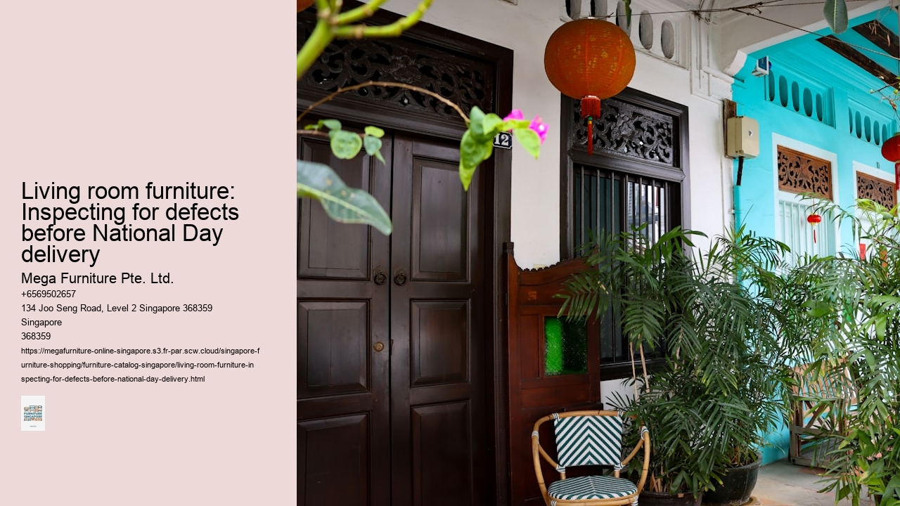 Living room furniture: Inspecting for defects before National Day delivery