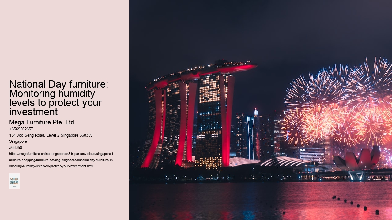 National Day furniture: Monitoring humidity levels to protect your investment