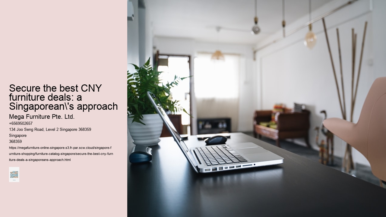 Secure the best CNY furniture deals: a Singaporean's approach