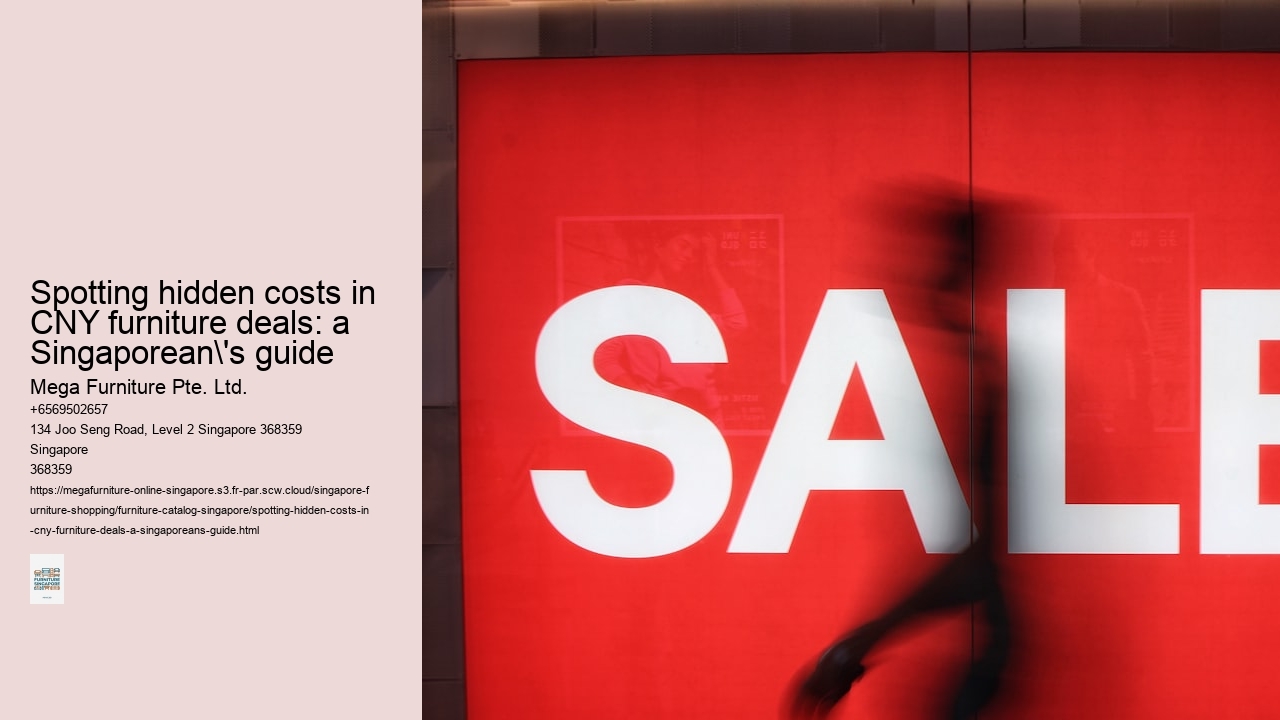 Spotting hidden costs in CNY furniture deals: a Singaporean's guide