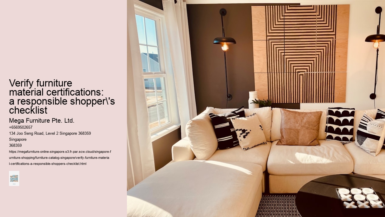 Verify furniture material certifications: a responsible shopper's checklist