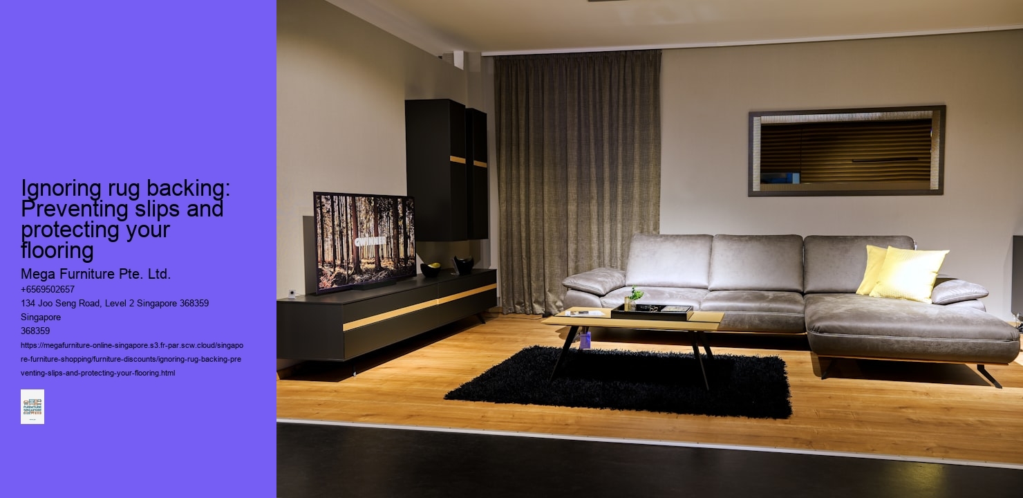 Ignoring rug backing: Preventing slips and protecting your flooring