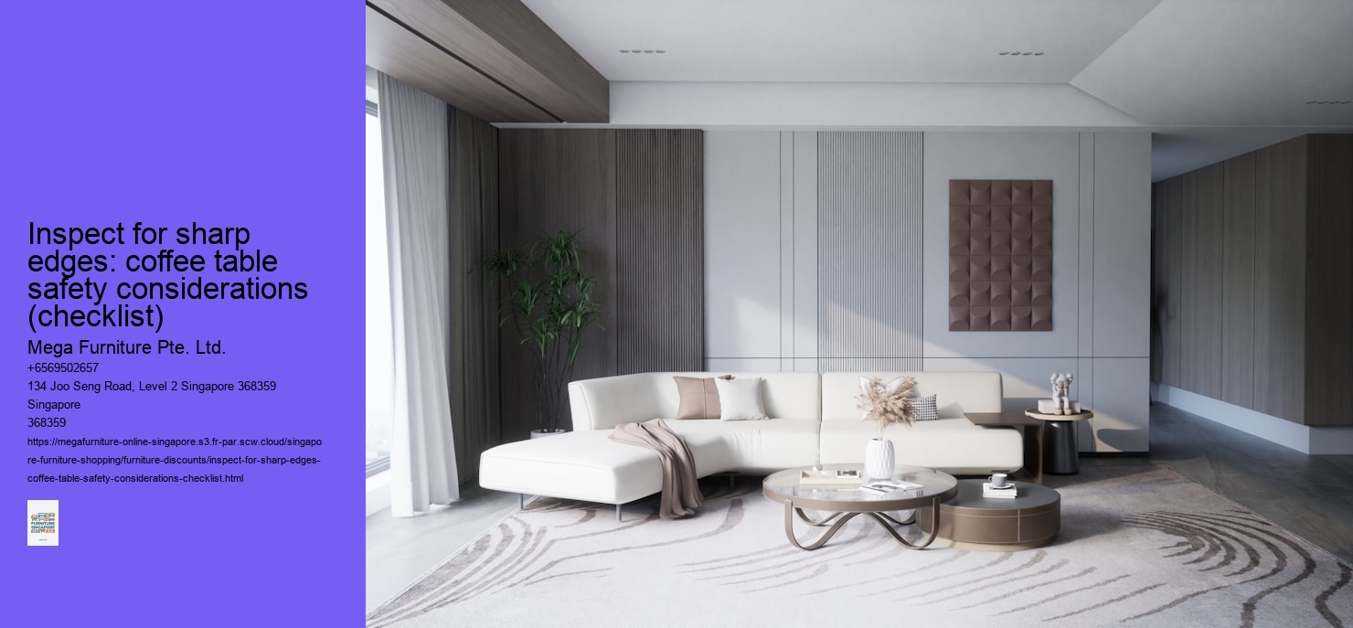 Inspect for sharp edges: coffee table safety considerations (checklist)