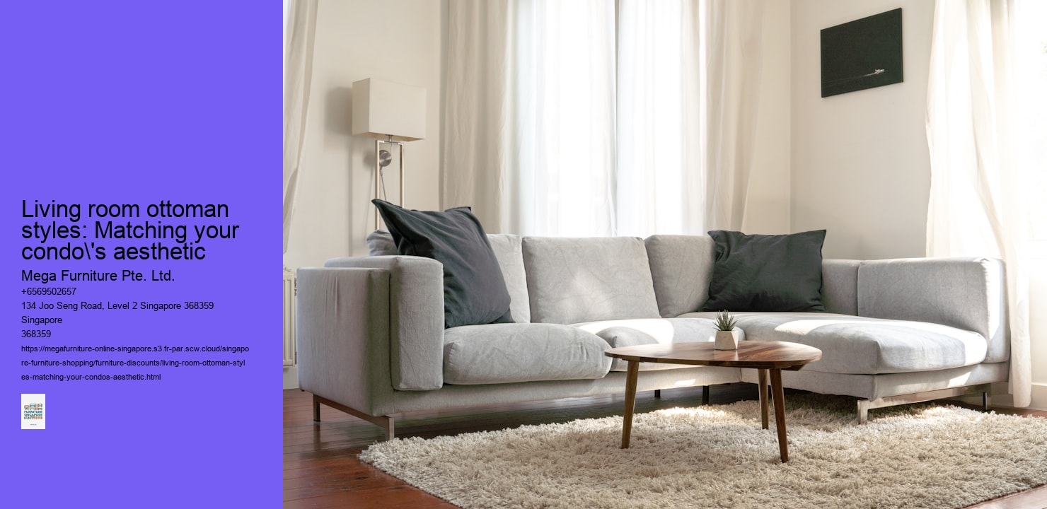 Living room ottoman styles: Matching your condo's aesthetic