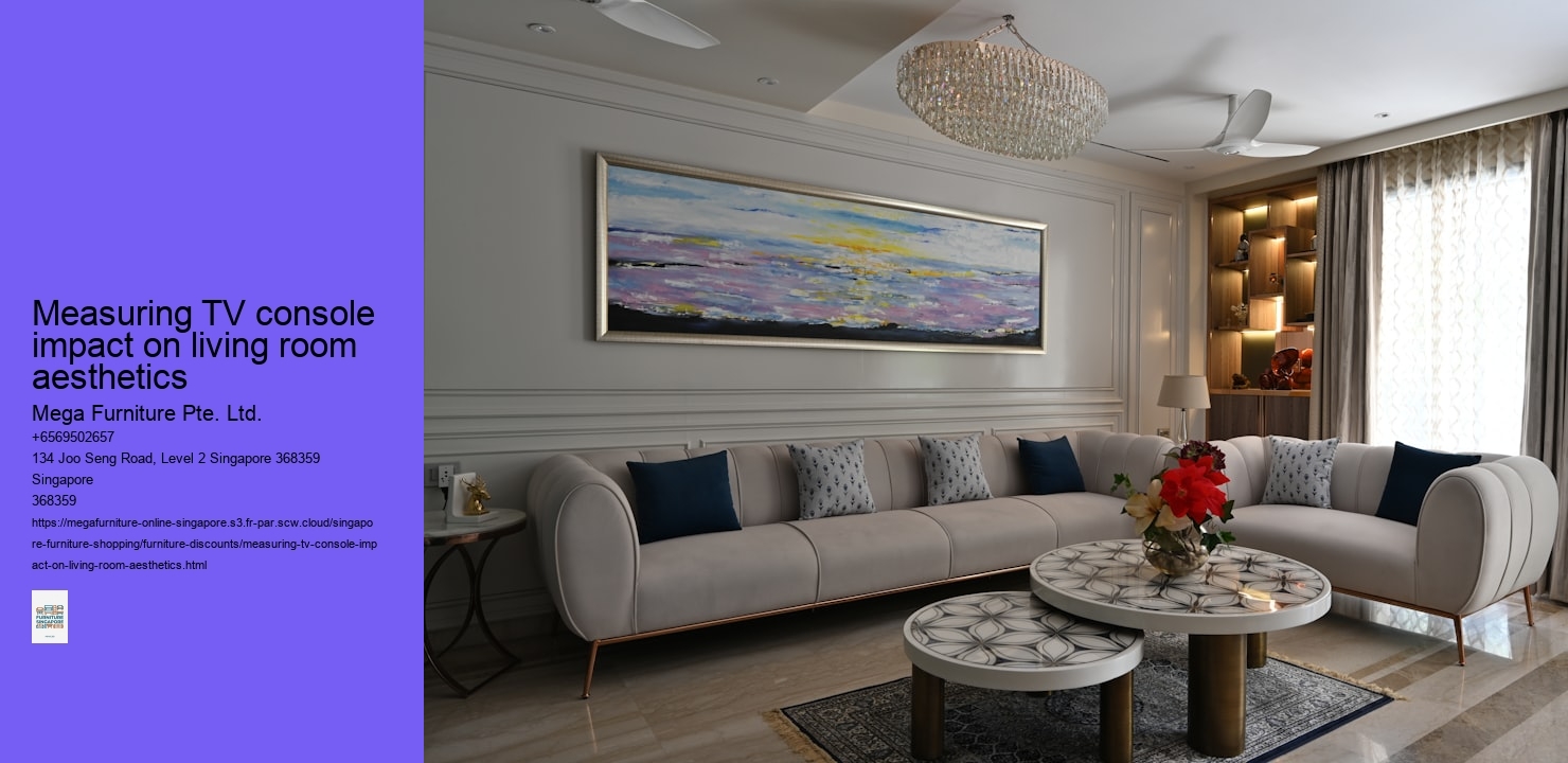 Measuring TV console impact on living room aesthetics