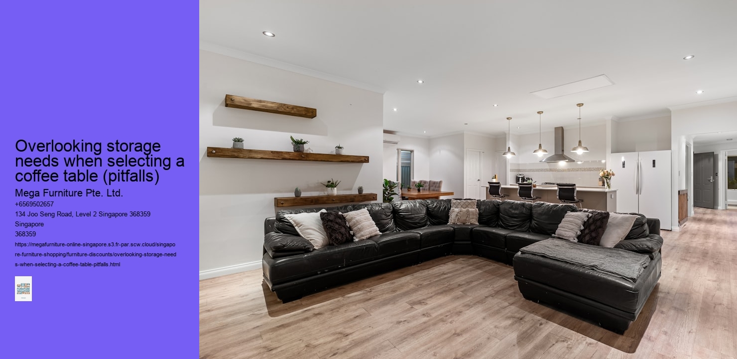 Overlooking storage needs when selecting a coffee table (pitfalls)